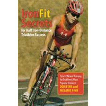 IronFit Secrets for Half Iron-Distance Triathlon Success : Time-Efficient Training for Triathlon's Most Popular Distance, Used [Paperback]