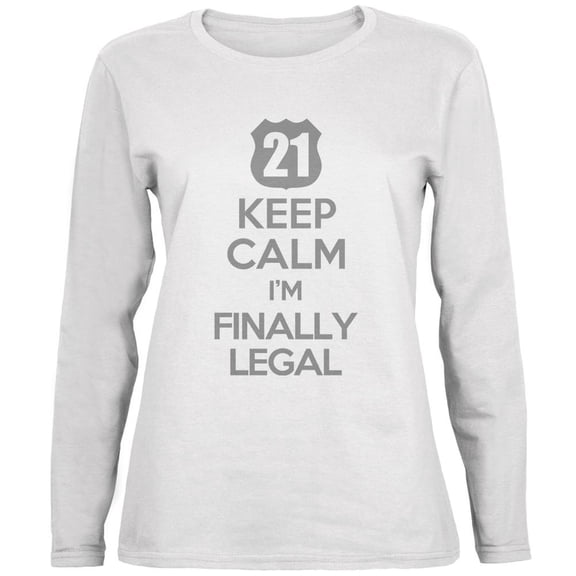 Keep Calm Finally Legal 21st White Womens Long Sleeve T-Shirt - Large