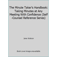 thumbnail image 1 of Pre-Owned The Minute Taker's Handbook: Taking Minutes at Any Meeting With Confidence (Self-Counsel Reference Series) (Paperback) 0889089949 9780889089945, 1 of 1