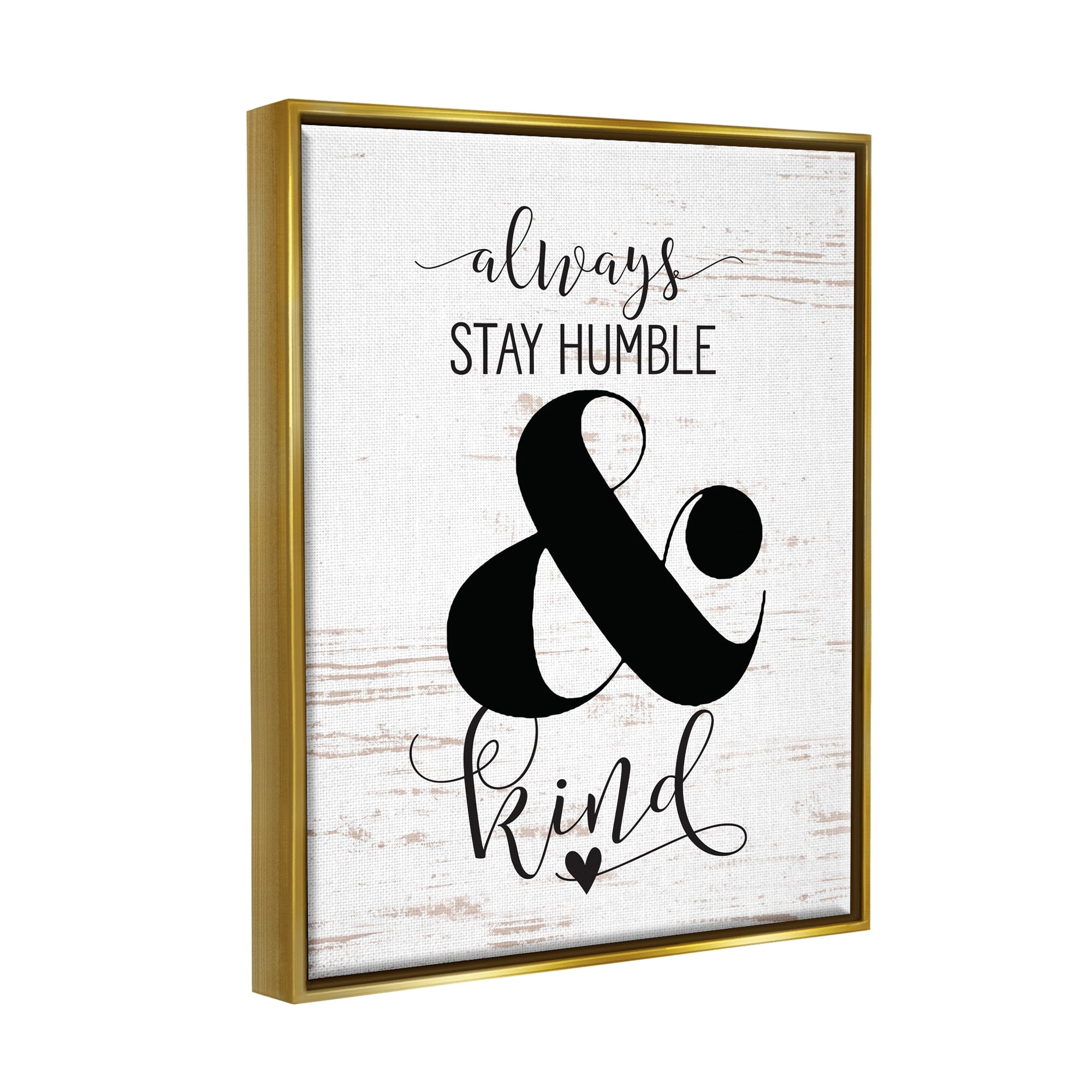 Stupell Industries Always Stay Humble And Kind Metallic Gold Framed Floating Canvas Wall Art, 16x20, by Lettered and Lined