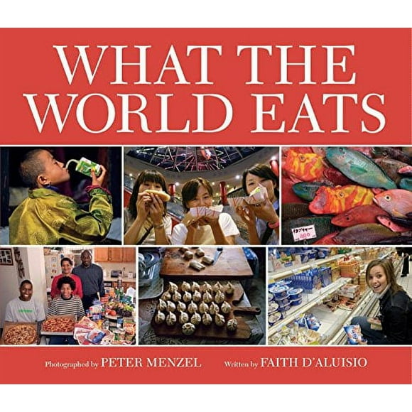 Pre-Owned: What the World Eats (Hardcover, 9781582462462, 1582462461)