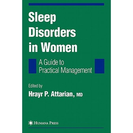 Sleep Disorders in Women: From Menarche Through Pregnancy to Menopause : A Guide for Practical (The Best Way For A Pregnant Woman To Sleep)