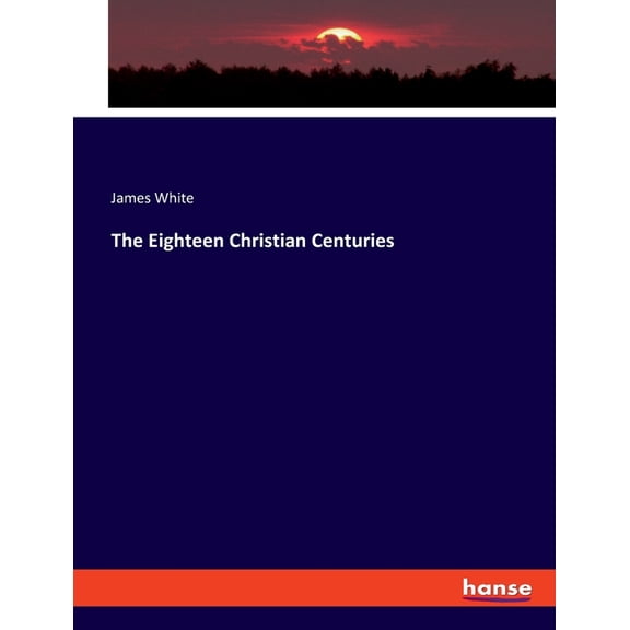 The Eighteen Christian Centuries, (Paperback)