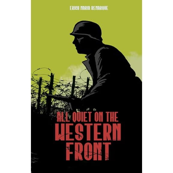 All Quiet on the Western Front: A Classic World War I Novel (Trade Paperback Edition)