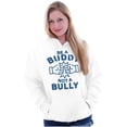 thumbnail image 3 of Be A Buddy Not A Bully Friendly Cute Hoodie Sweatshirt Women Men Brisco Brands M, 3 of 5