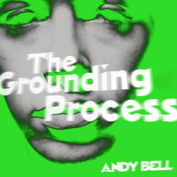 Andy Bell - The Grounding Process - Music & Performance - Vinyl