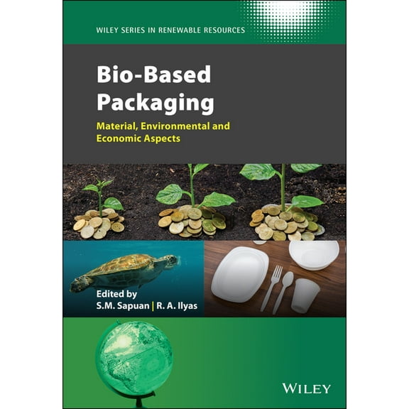 Wiley Renewable Resource Bio-Based Packaging: Material, Environmental and Economic Aspects, (Hardcover)
