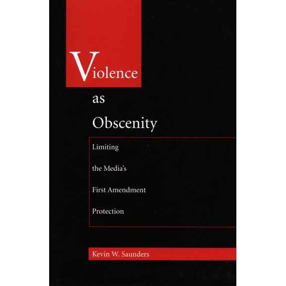 Constitutional Conflicts Violence As Obscenity: Limiting the Media's First Amendment Protection, (Paperback)