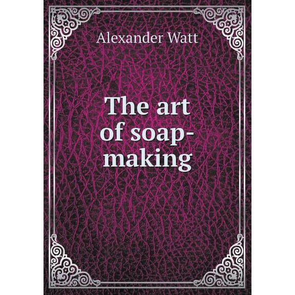 The Art of Soap-Making (Paperback)