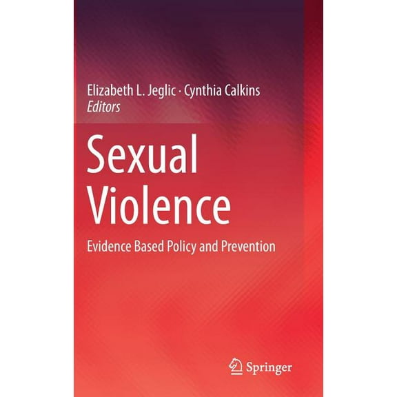Sexual Violence: Evidence Based Policy and Prevention, (Hardcover)