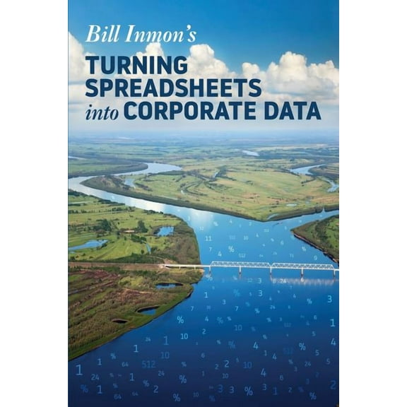 Turning Spreadsheets into Corporate Data, (Paperback)