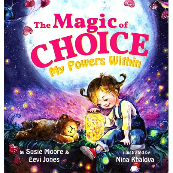 The Magic Of Choice: My Powers Within, (Hardcover)
