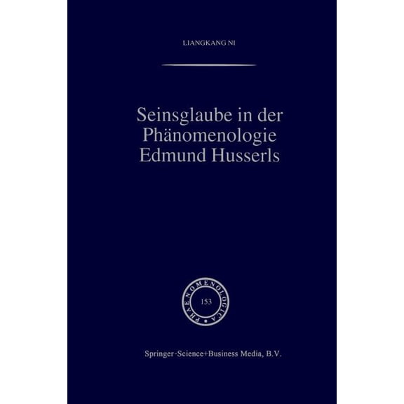 Phaenomenologica Seinsglaube in Der Phänomenologie Edmund Husserls, Book 153, (Paperback)