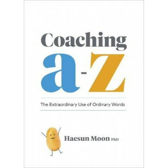 Coaching A to Z: The Extraordinary Use of Ordinary Words