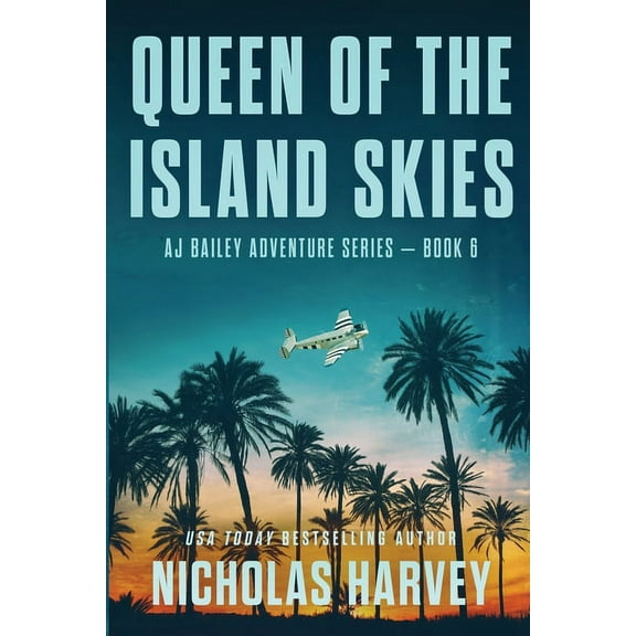 Aj Bailey Adventure Queen of the Island Skies, Book 6, (Paperback)