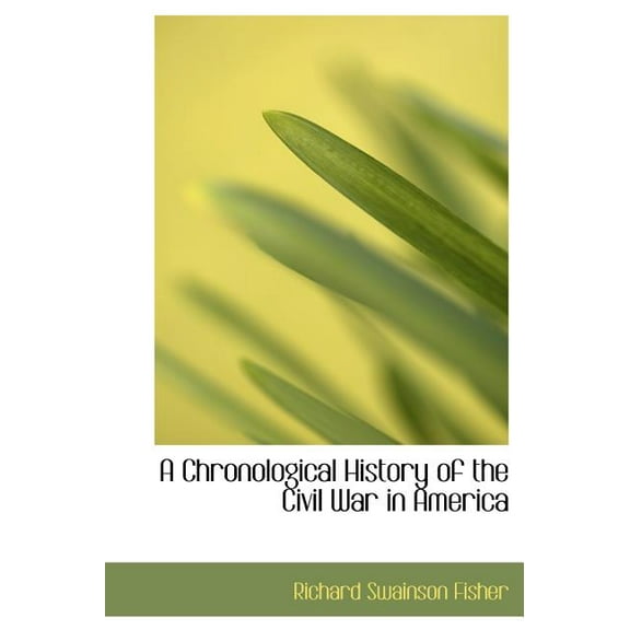 A Chronological History of the Civil War in America (Hardcover)