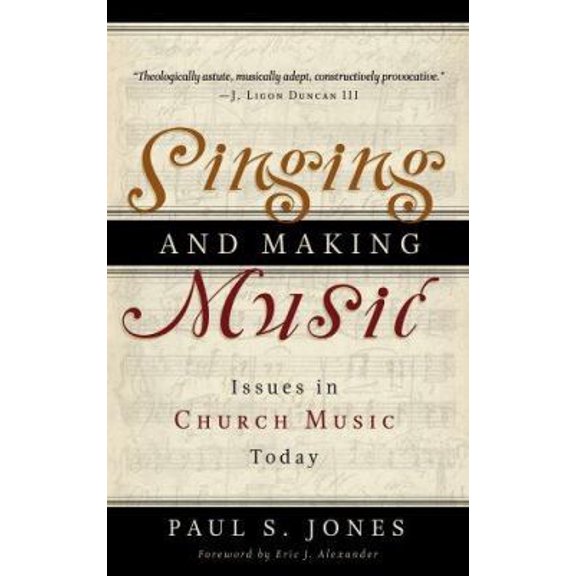 Pre-Owned Singing and Making Music: Issues in Church Music Today (Paperback) 0875526179 9780875526171