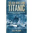 thumbnail image 2 of Pre-Owned The Man Who Sank Titanic: The Troubled Life of Quartermaster Robert Hichens (Paperback) 0752460714 9780752460710, 2 of 2