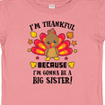 thumbnail image 4 of Inktastic Thanksgiving I'm Thankful Because I'm Gonna Be a Big Sister Girls Baby T-Shirt, 4 of 5