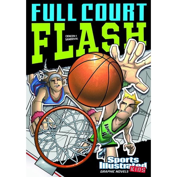 Sports Illustrated Kids Graphic Novels Full Court Flash, (Paperback)