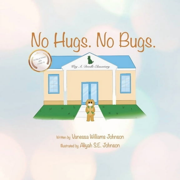 No hugs. No bugs.: 1st Day of School after COVID-19, (Paperback)