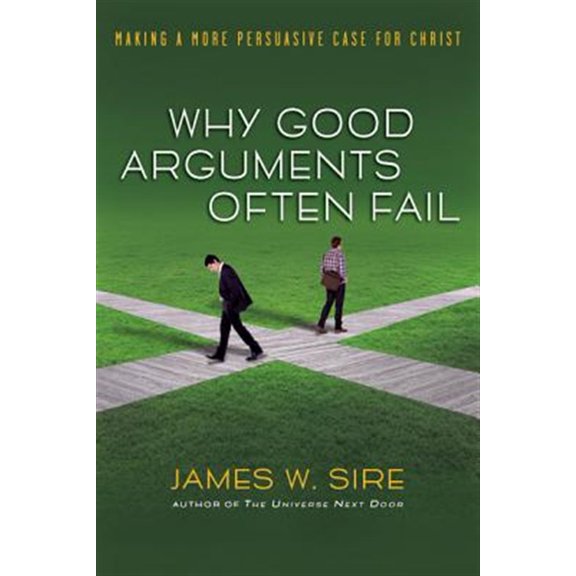Pre-Owned Why Good Arguments Often Fail: Making a More Persuasive Case for Christ (Paperback) 0830833811 9780830833818