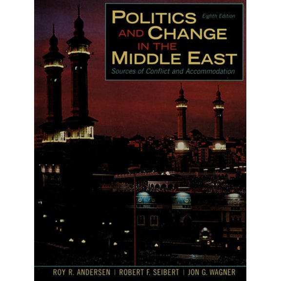 Pre-Owned Politics And Change in the Middle East: Sources of Conflict And Accommodation (Paperback) 0131753770 9780131753778