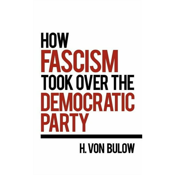 How Fascism Took Over the Democratic Party (Paperback)