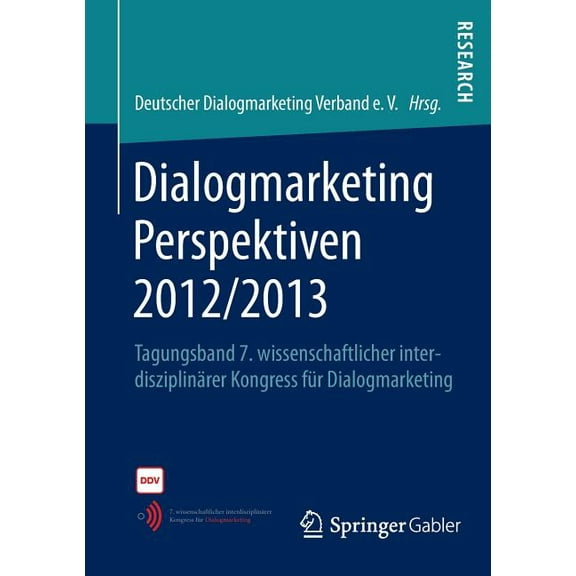 Dialogmarketing Perspektiven 2012/2013: Tagungsband 7. Wissenschaftlicher Interdisziplinärer Kongress Für Dialogmarketin, (Paperback)