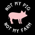 thumbnail image 2 of Not My Pig Not My Farm - Funny T Shirt - X-Large - Black, 2 of 6