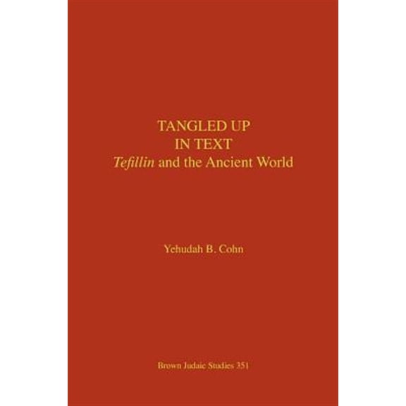 Pre-Owned Tangled Up in Text: Tefillin and the Ancient World