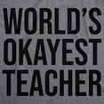 thumbnail image 2 of Worlds Okayest Teacher T Shirt Math Science English Gym Perfect Funny Tee (Grey) - XXL, 2 of 3