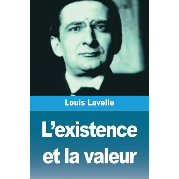 L'existence et la valeur, (Paperback)