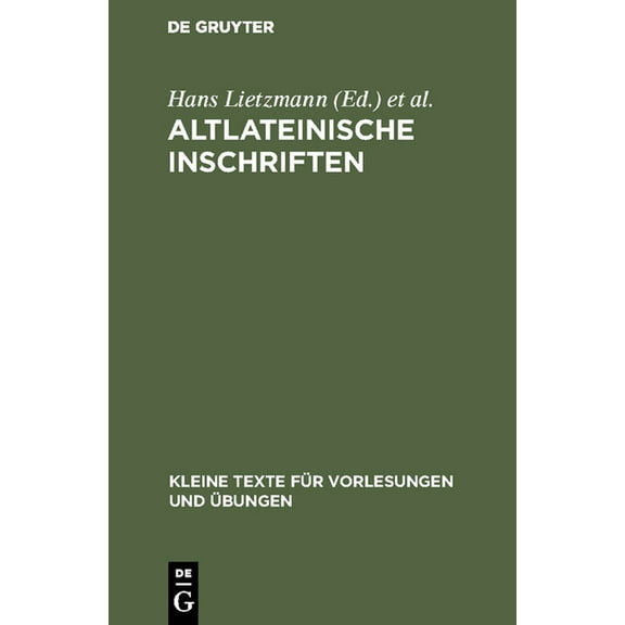 Kleine Texte Für Vorlesungen Und Ãbungen Altlateinische Inschriften, Book 38, (Hardcover)