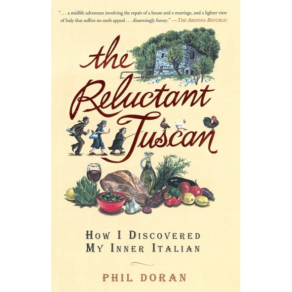 Pre-Owned The Reluctant Tuscan: How I Discovered My Inner Italian (Paperback) 1592401899 9781592401895