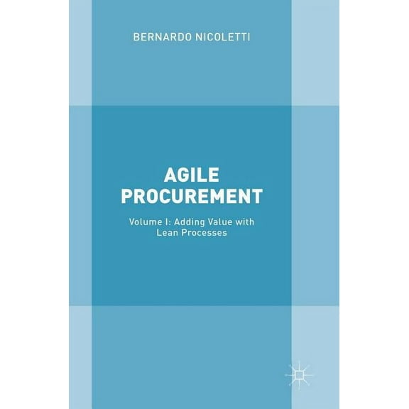 Agile Procurement: Volume I: Adding Value with Lean Processes, (Hardcover)