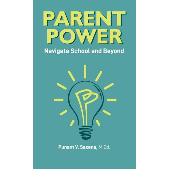 Parent Power: Navigate School and Beyond, (Hardcover)