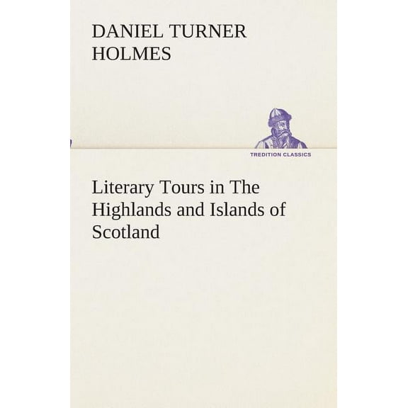 Literary Tours in the Highlands and Islands of Scotland (Paperback)