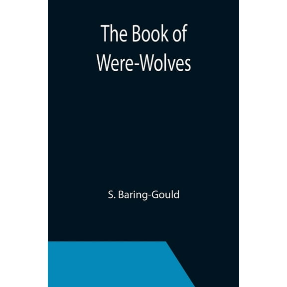 The Book of Were-Wolves, (Paperback)