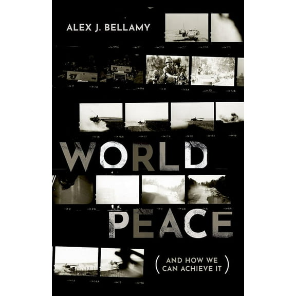 World Peace: (And How We Can Achieve It), (Hardcover)
