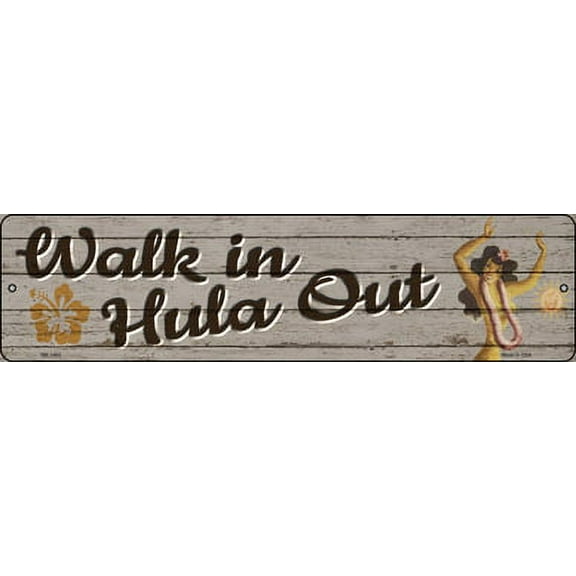 Smart Blonde MK-1465 3 x 12 in. Walk in Hula Out Novelty Mini Metal Street Sign