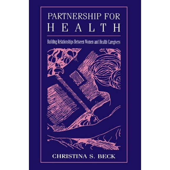 Routledge Communication Partnership for Health: Building Relationships Between Women and Health Caregivers, (Paperback)