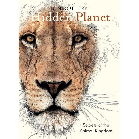 Rothery's Animal Planet Hidden Planet: Secrets of the Animal Kingdom, (Hardcover)