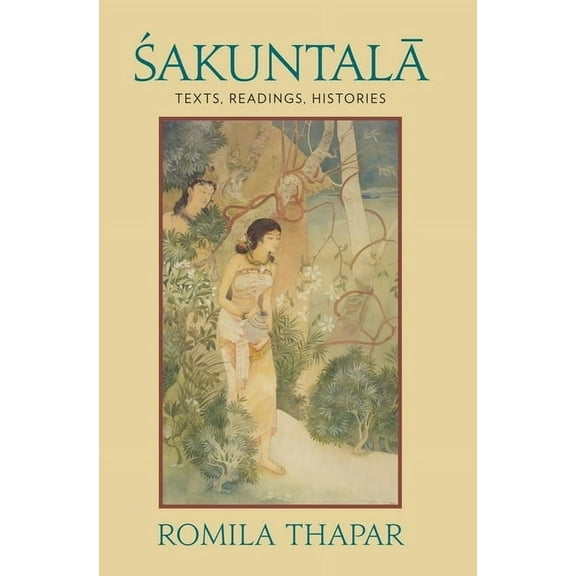 Sakuntala: Texts, Readings, Histories, (Hardcover)