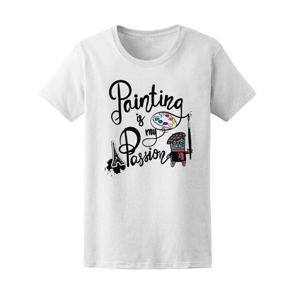 Painting Is My Passion Tee Women's -Image by Shutterstock
