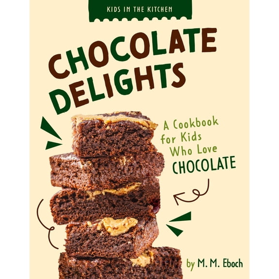 Kids in the Kitchen Chocolate Delights: A Cookbook for Kids Who Love Chocolate, (Paperback)