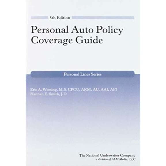 Pre-Owned Personal Auto Policy Coverage Guide, 5th Edition (Paperback) 1945424990 9781945424991