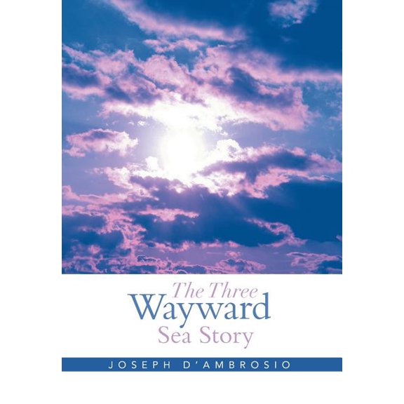 The Three Wayward Sea Story