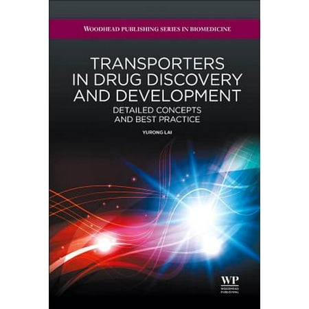 Transporters in Drug Discovery and Development : Detailed Concepts and Best