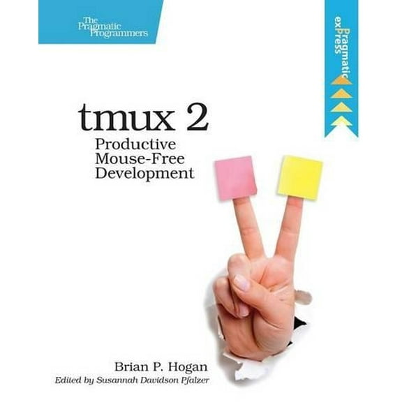 Tmux 2: Productive Mouse-Free Development (Paperback)